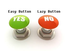 Yes is Easy Button, No is Lazy Button